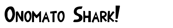 Onomato Shark! font