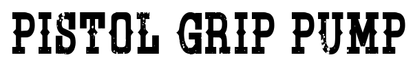 Pistol Grip Pump font preview