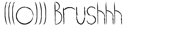 (((o))) Brushhh font