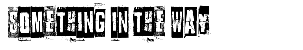 Something in the way font
