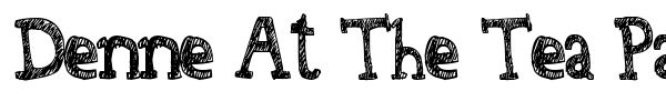 Denne At The Tea Party font