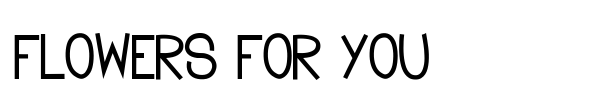 Flowers for you font