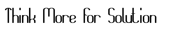 Think More for Solution font