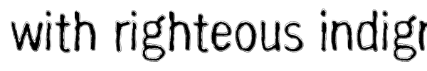 With Righteous Indignation font