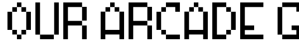 Our Arcade Games font