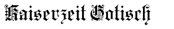 Kaiserzeit Gotisch font