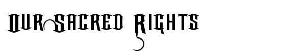 Our Sacred Rights font