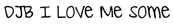 DJB I Love Me Some Aly font