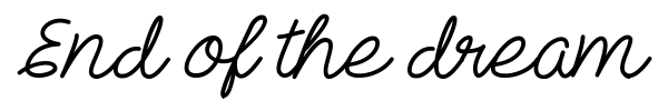 End of the dream font