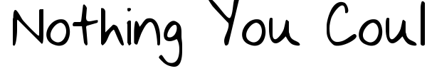Nothing You Could Say font preview