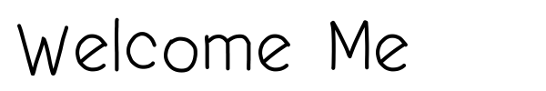 Welcome Me font
