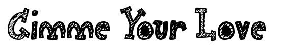 Gimme Your Love font