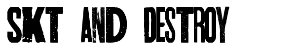 Skt and Destroy font