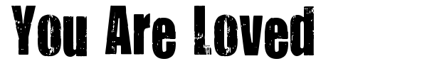 You Are Loved font