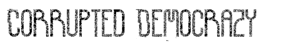 Corrupted Democrazy font