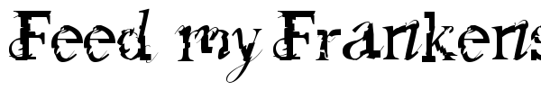 Feed my Frankenstein font