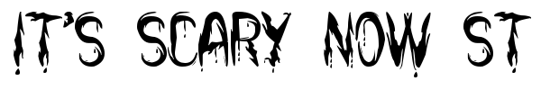 It's Scary Now St font