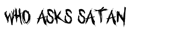 Who asks Satan font