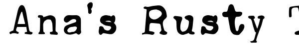 Ana's Rusty Typewriter font preview