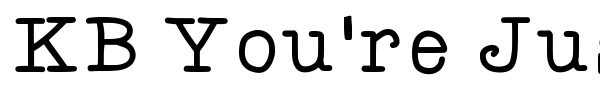 KB You're Just My Type font preview