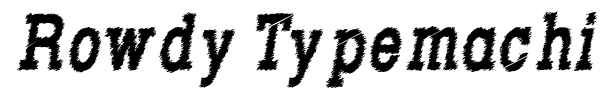 Rowdy Typemachine font