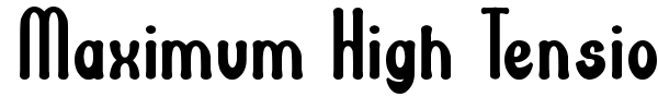 Maximum High Tension font