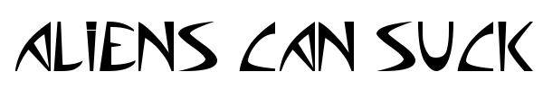 Aliens can suck it! font