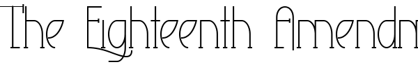The Eighteenth Amendment font preview