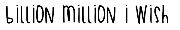 Billion Million I Wish font