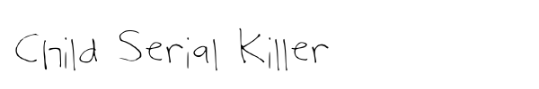 Child Serial Killer font preview
