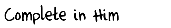 Complete in Him font