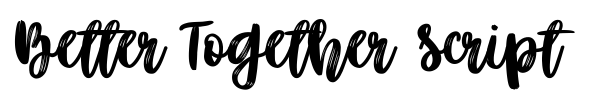 Better Together Script font