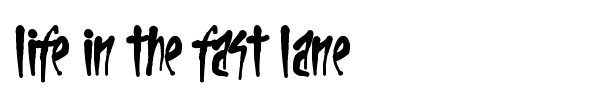 Life In The Fast Lane font