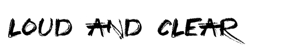 Loud and Clear font